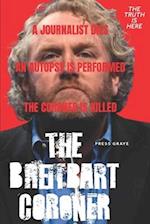 The Breitbart Coroner: A True Crime Tale of a Los Angeles Coroner's Tech and his connection to Andrew Breitbart 