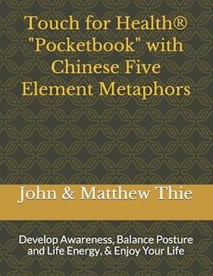 Touch for Health Pocketbook with Chinese 5 Element Metaphors