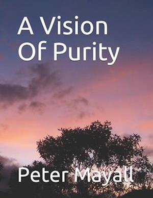 A Vision Of Purity