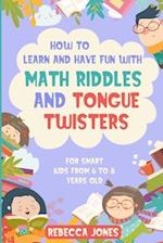 How to Learn and Have Fun With Math Riddles and Tongue Twisters