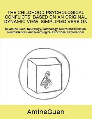 The Childhood Psychological Conflicts, Based on an Original Dynamic View