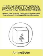 The Childhood Psychological Conflicts, Based on an Original Dynamic View