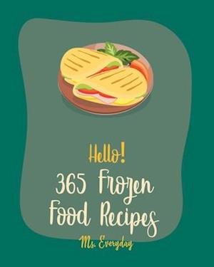 Hello! 365 Frozen Food Recipes