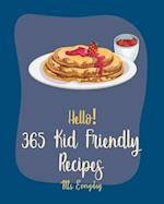 Hello! 365 Kid Friendly Recipes