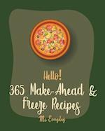 Hello! 365 Make-Ahead & Freeze Recipes