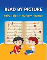 READ BY PICTURE. Fairy Tales + Nursery Rhymes: Learn to Read. Book for Beginning Readers. Preschool, Kindergarten and 1st Grade (Step into Reading. Le
