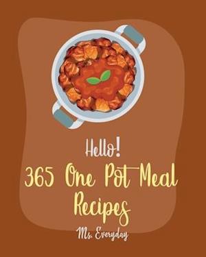 Hello! 365 One Pot Meal Recipes