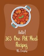 Hello! 365 One Pot Meal Recipes