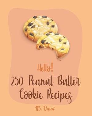 Hello! 250 Peanut Butter Cookie Recipes