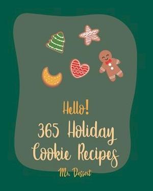 Hello! 365 Holiday Cookie Recipes