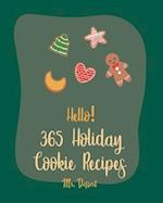 Hello! 365 Holiday Cookie Recipes