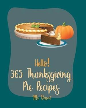 Hello! 365 Thanksgiving Pie Recipes