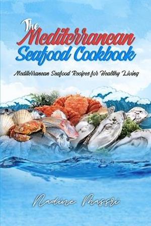 The Mediterranean Seafood Cookbook