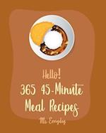 Hello! 365 45-Minute Meal Recipes