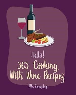 Hello! 365 Cooking With Wine Recipes