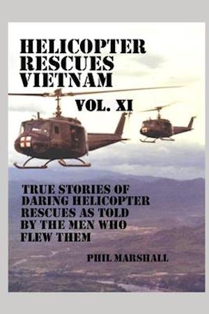 Helicopter Rescues Vietnam Volume XI