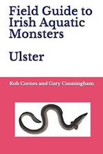 Field Guide to Irish Aquatic Monsters Ulster