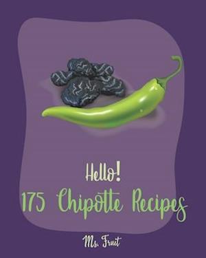 Hello! 175 Chipotle Recipes