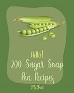 Hello! 200 Sugar Snap Pea Recipes