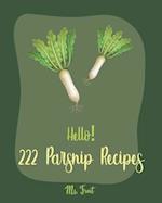 Hello! 222 Parsnip Recipes