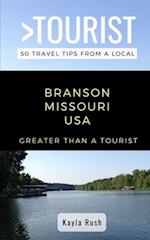GREATER THAN A TOURIST- Branson Missouri USA : 50 Travel Tips from a Local 