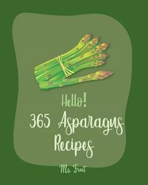 Hello! 365 Asparagus Recipes