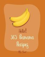 Hello! 365 Banana Recipes