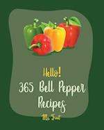 Hello! 365 Bell Pepper Recipes