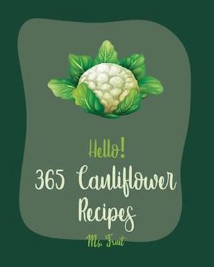 Hello! 365 Cauliflower Recipes