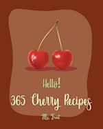 Hello! 365 Cherry Recipes