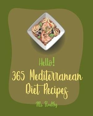 Hello! 365 Mediterranean Diet Recipes