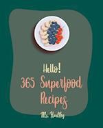 Hello! 365 Superfood Recipes