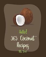 Hello! 365 Coconut Recipes