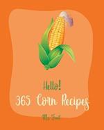 Hello! 365 Corn Recipes