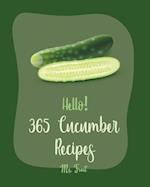 Hello! 365 Cucumber Recipes