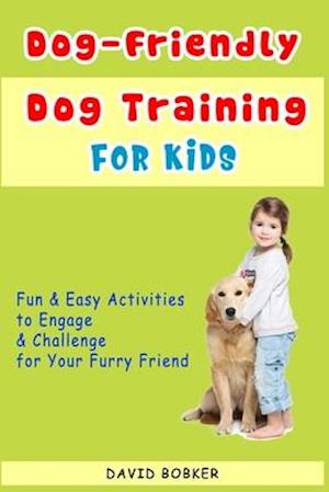 Dog-Friendly, Dog Training For Kids