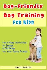 Dog-Friendly, Dog Training For Kids