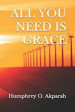 All You Need Is Grace