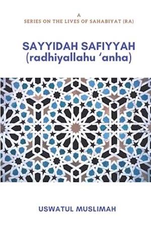 Sayyidah Safiyyah (radhiyallahu 'anha)