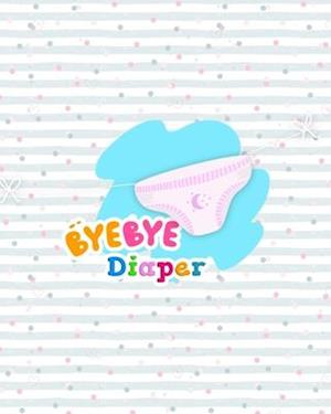 Bye Bye Diapers