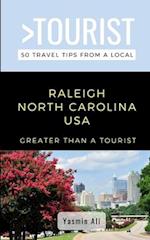 GREATER THAN A TOURIST- RALEIGH NORTH CAROLINA USA: 50 Travel Tips from a Local 