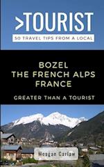 GREATER THAN A TOURIST- BOZEL THE FRENCH ALPS FRANCE: 50 Travel Tips from a Local 