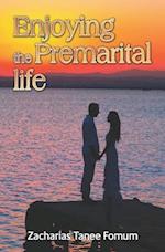 Enjoying the Premarital Life