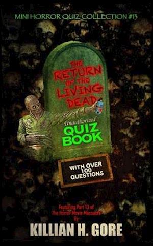 The Return of the Living Dead Unauthorized Quiz Book