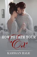 How To Date Your Ex