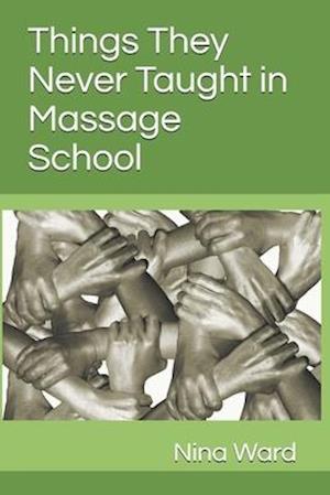 Things They Never Taught in Massage School