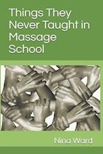Things They Never Taught in Massage School
