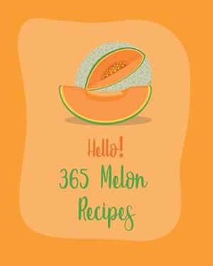 Hello! 365 Melon Recipes