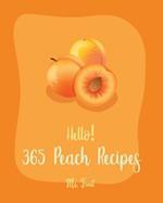 Hello! 365 Peach Recipes