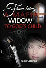 From Being a Mafia Widow to God's Child